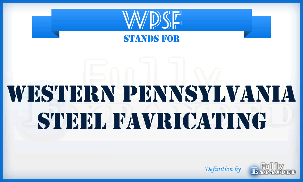 WPSF - Western Pennsylvania Steel Favricating