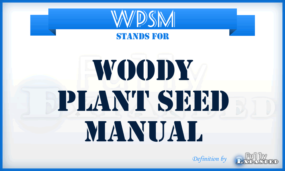 WPSM - Woody Plant Seed Manual
