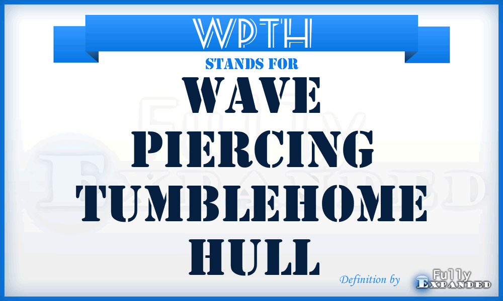 WPTH - Wave Piercing Tumblehome Hull