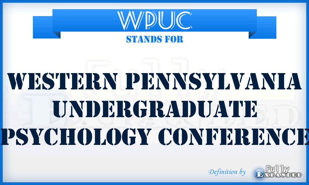 WPUC - Western Pennsylvania Undergraduate Psychology Conference