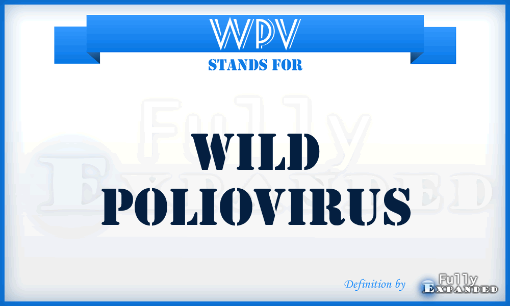 WPV - Wild PolioVirus