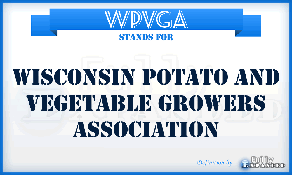 WPVGA - Wisconsin Potato and Vegetable Growers Association