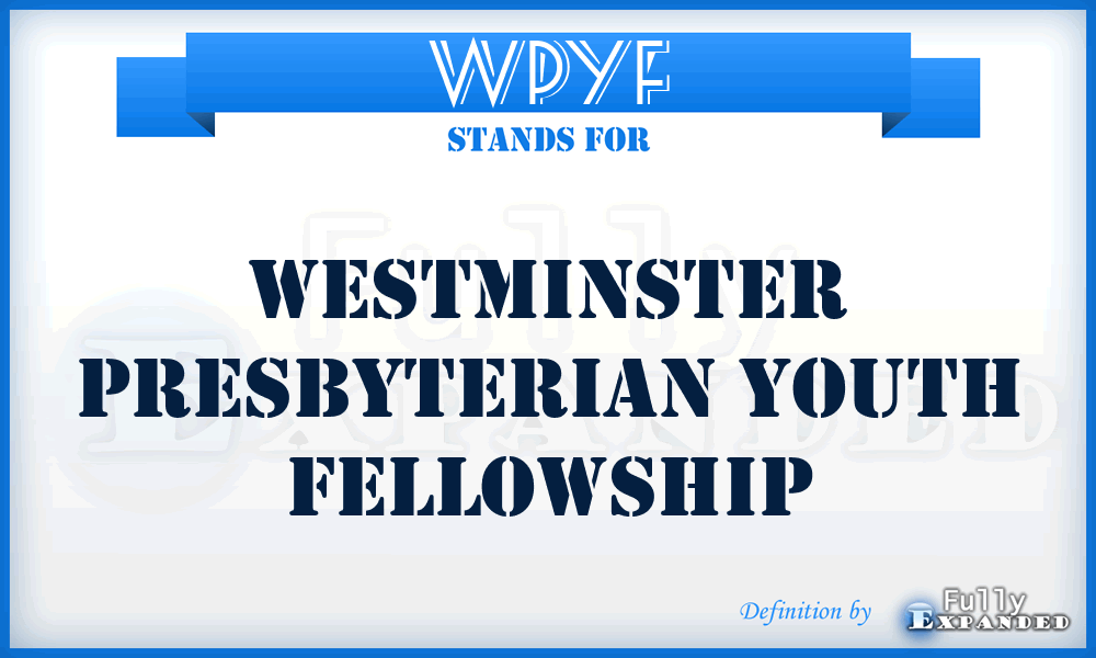 WPYF - Westminster Presbyterian Youth Fellowship