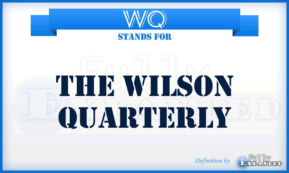 WQ - The Wilson Quarterly