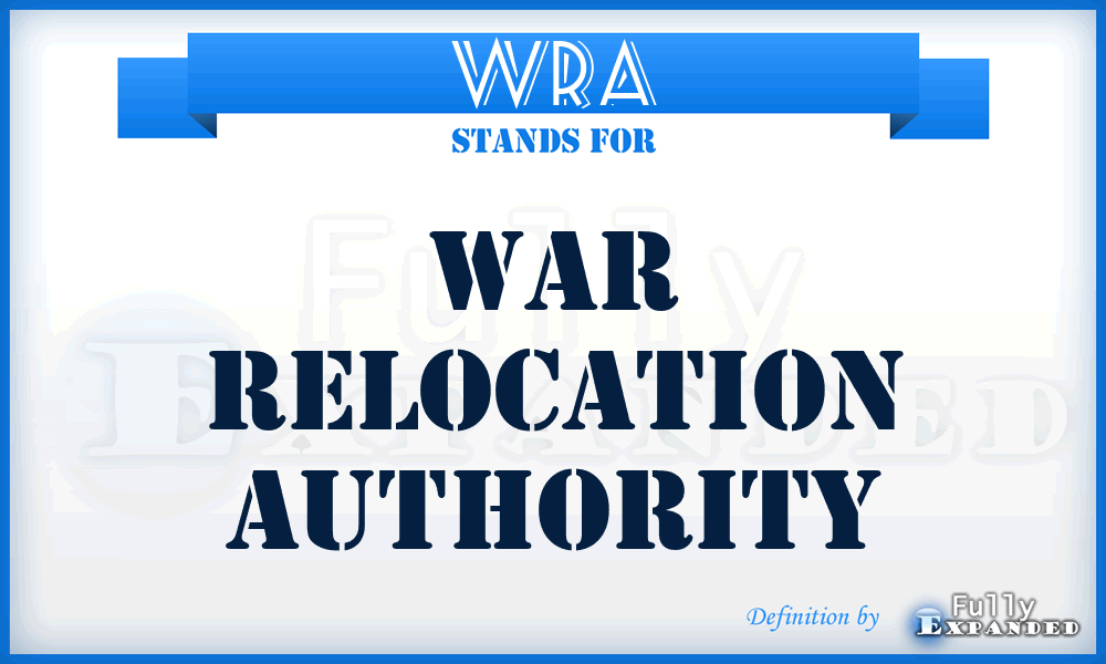 WRA - War Relocation Authority