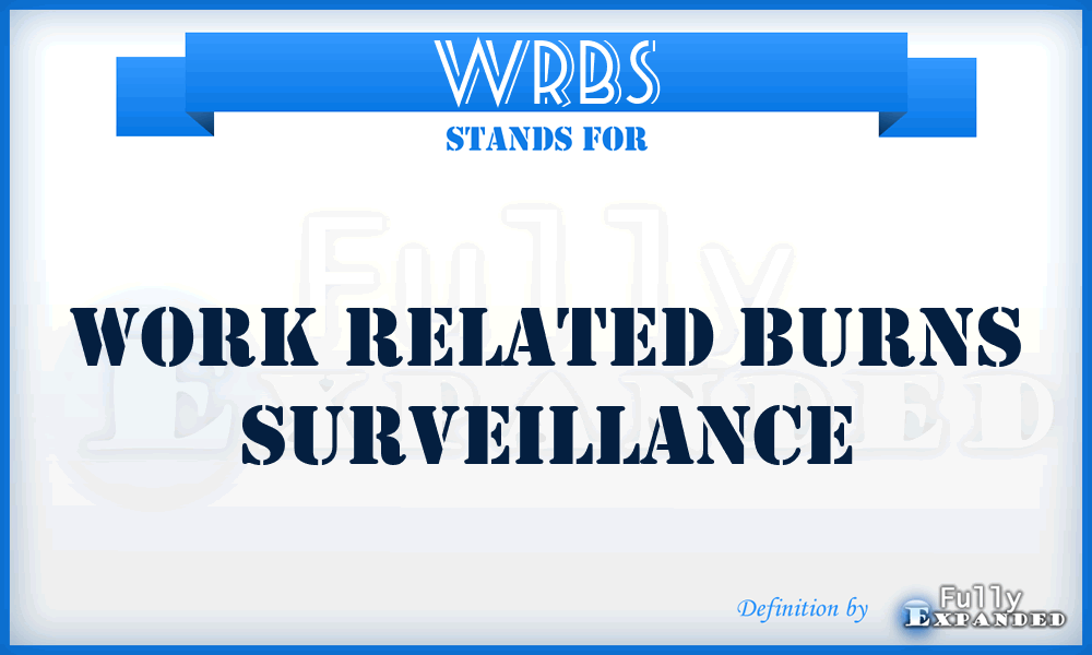 WRBS - Work Related Burns Surveillance