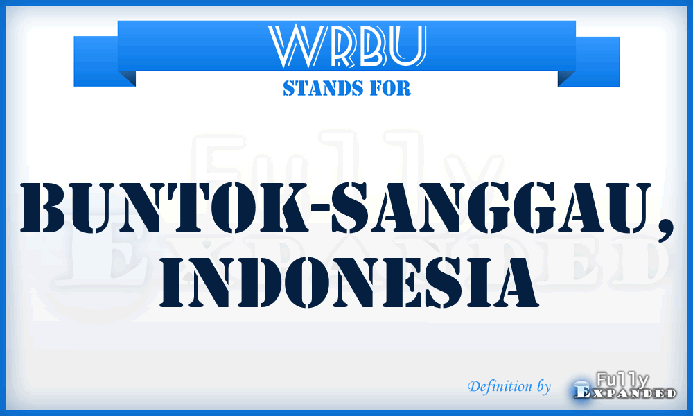 WRBU - Buntok-Sanggau, Indonesia