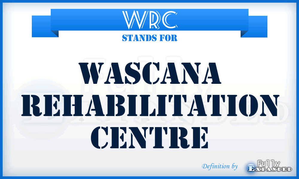 WRC - Wascana Rehabilitation Centre