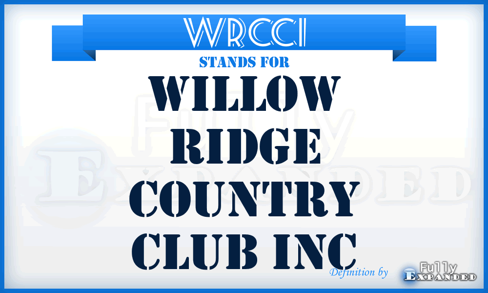 WRCCI - Willow Ridge Country Club Inc