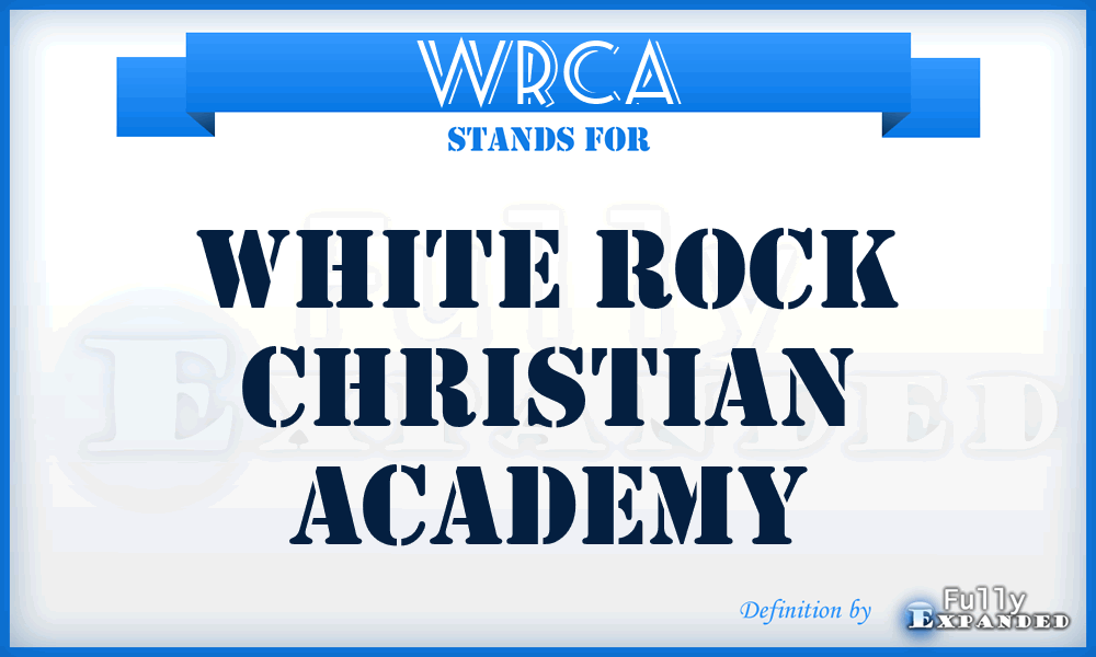 WRCA - White Rock Christian Academy
