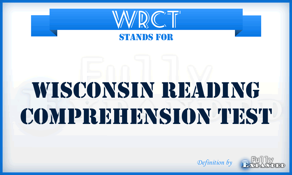 WRCT - Wisconsin Reading Comprehension Test