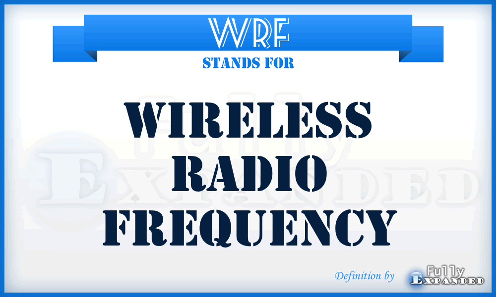 WRF - Wireless Radio Frequency