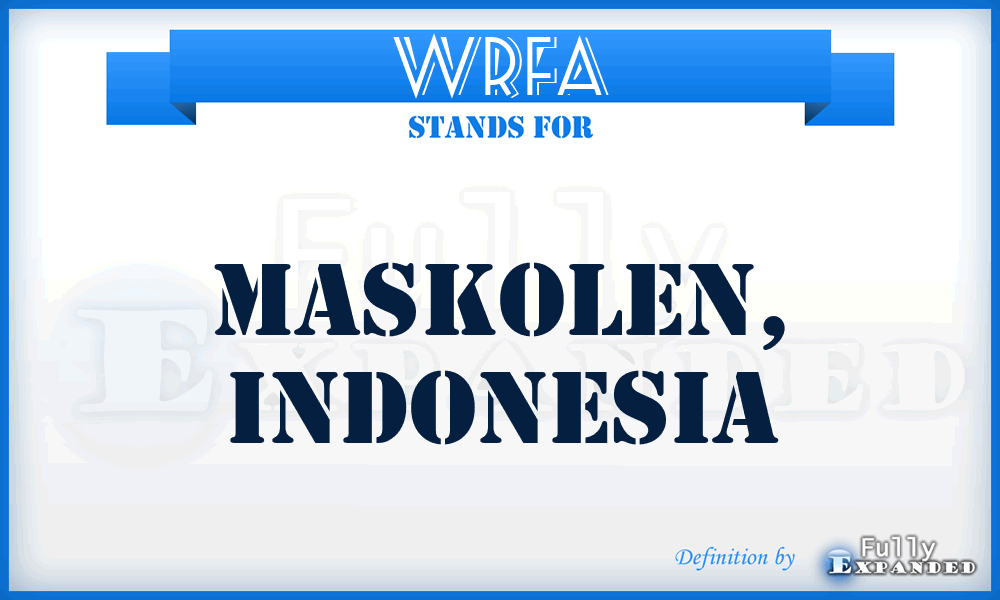 WRFA - Maskolen, Indonesia