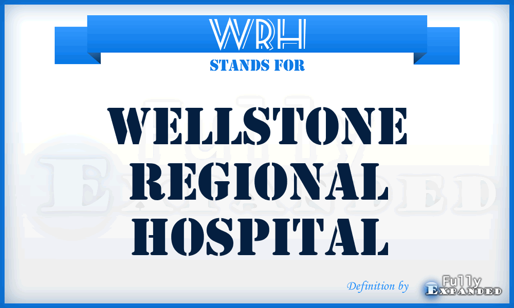 WRH - Wellstone Regional Hospital
