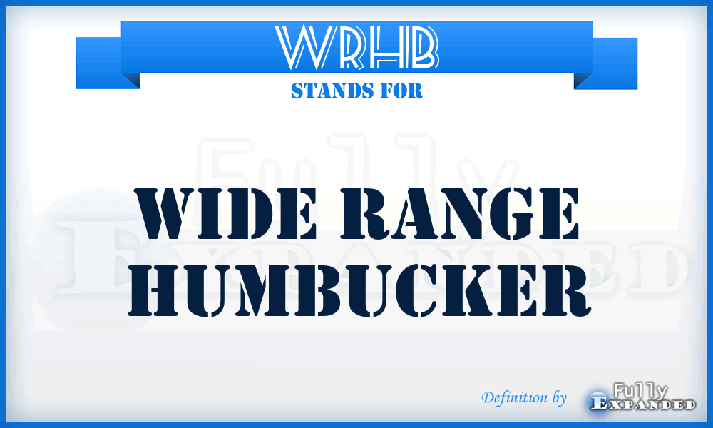WRHB - Wide Range HumBucker