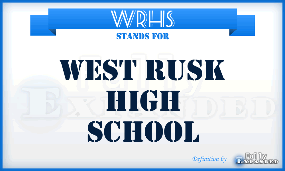 WRHS - West Rusk High School