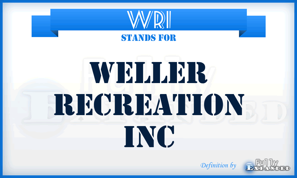 WRI - Weller Recreation Inc