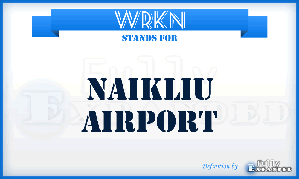 WRKN - Naikliu airport