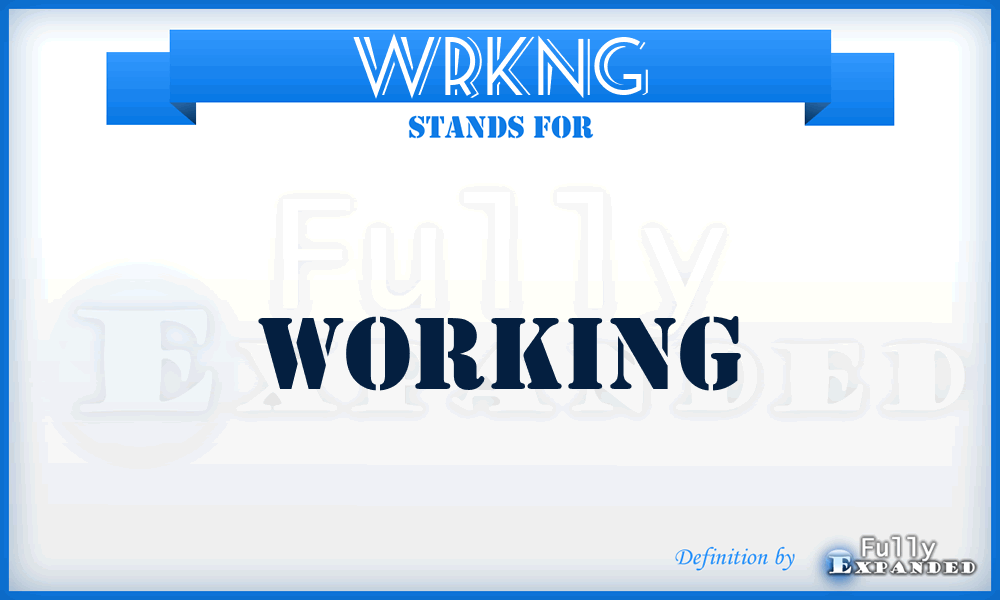 WRKNG - Working