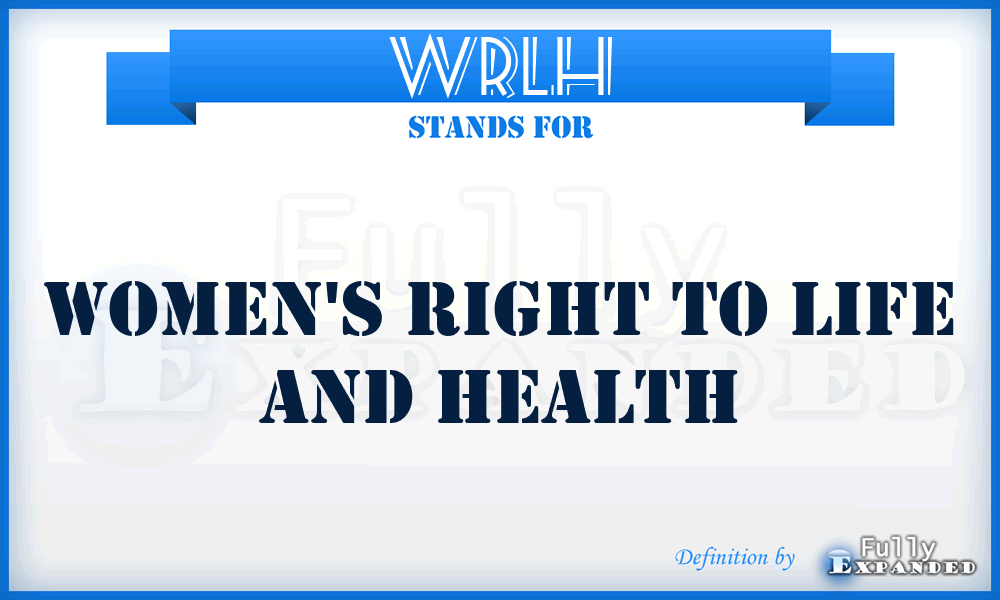WRLH - Women's Right to Life and Health