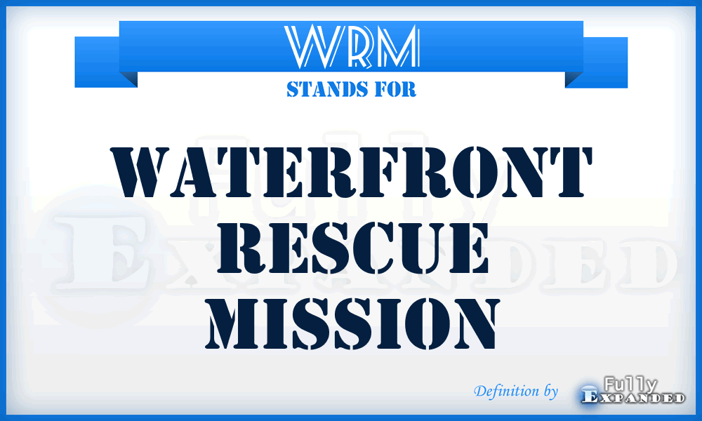 WRM - Waterfront Rescue Mission