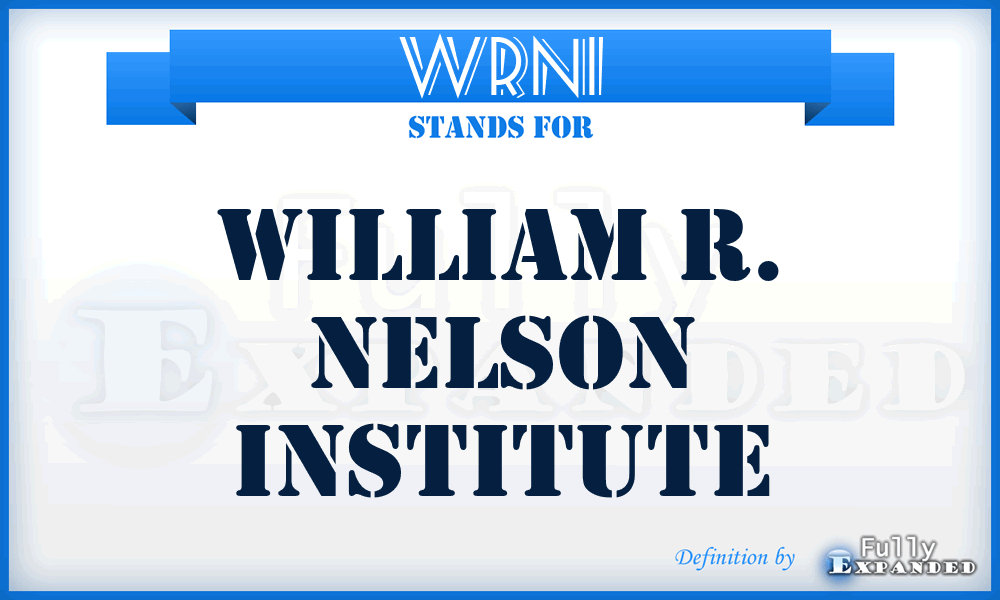 WRNI - William R. Nelson Institute