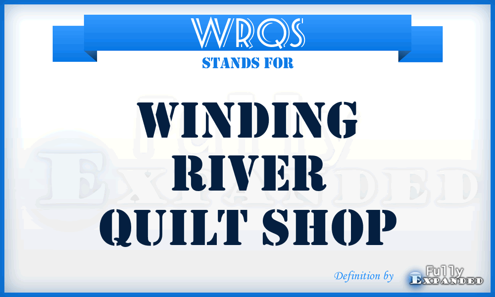 WRQS - Winding River Quilt Shop