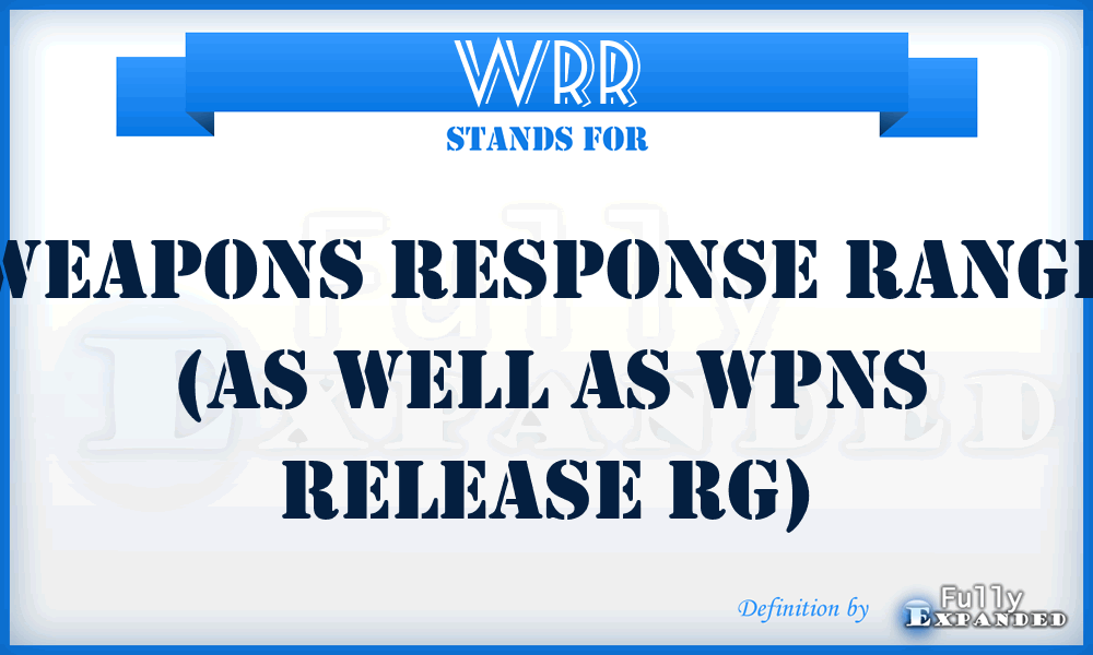 WRR - weapons response range (as well as wpns release rg)