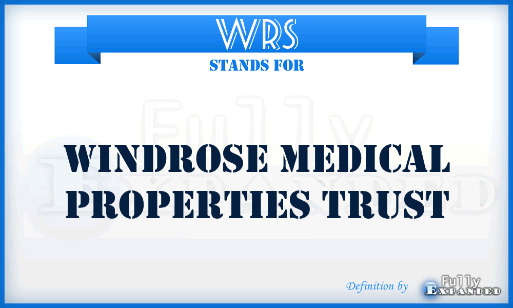 WRS - Windrose Medical Properties Trust