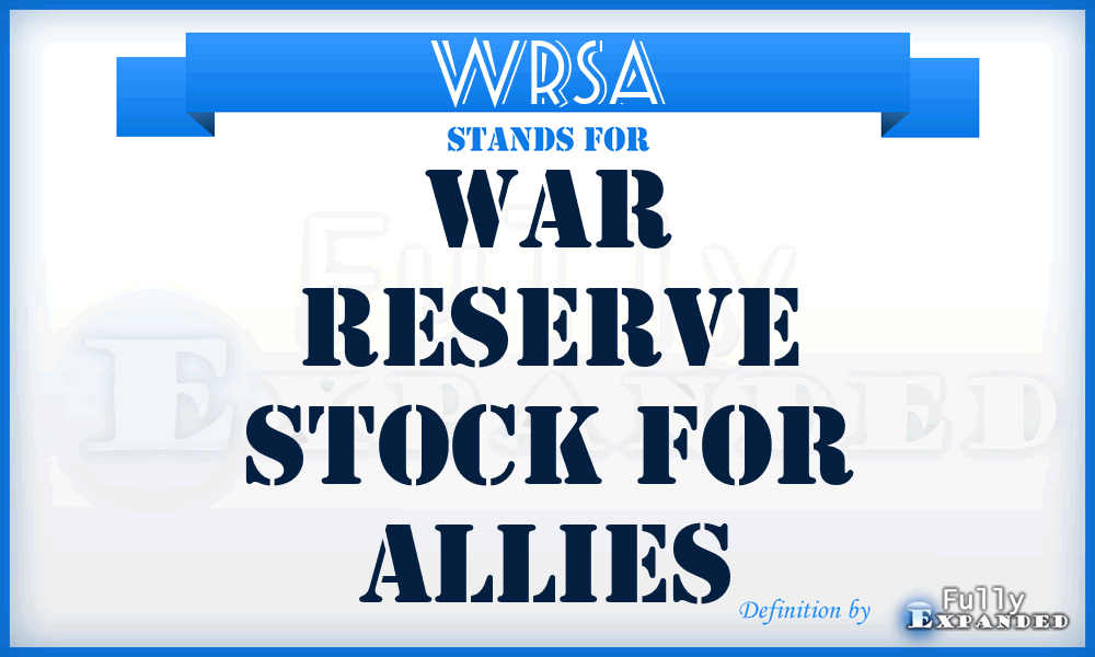 WRSA - war reserve stock for allies