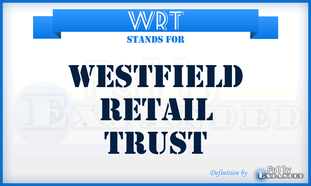 WRT - Westfield Retail Trust