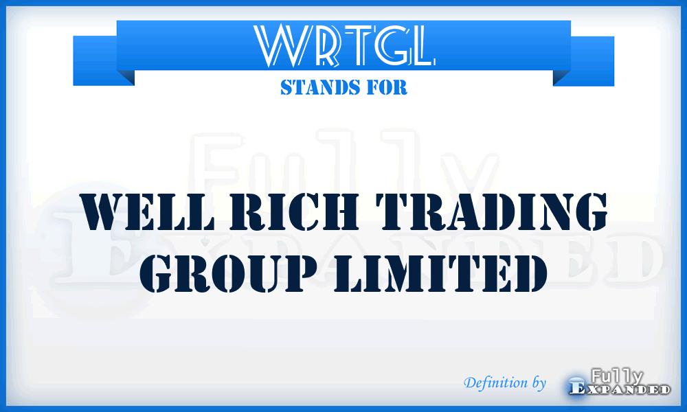 WRTGL - Well Rich Trading Group Limited