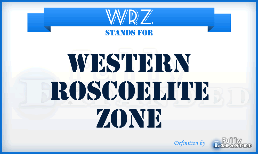 WRZ - Western Roscoelite Zone