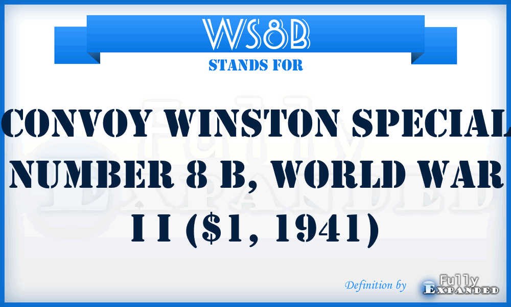 WS8B - Convoy Winston Special number 8 B, World War I I ($1, 1941)