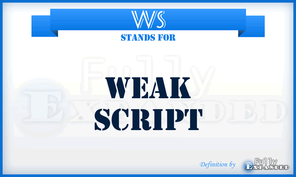 WS - Weak Script