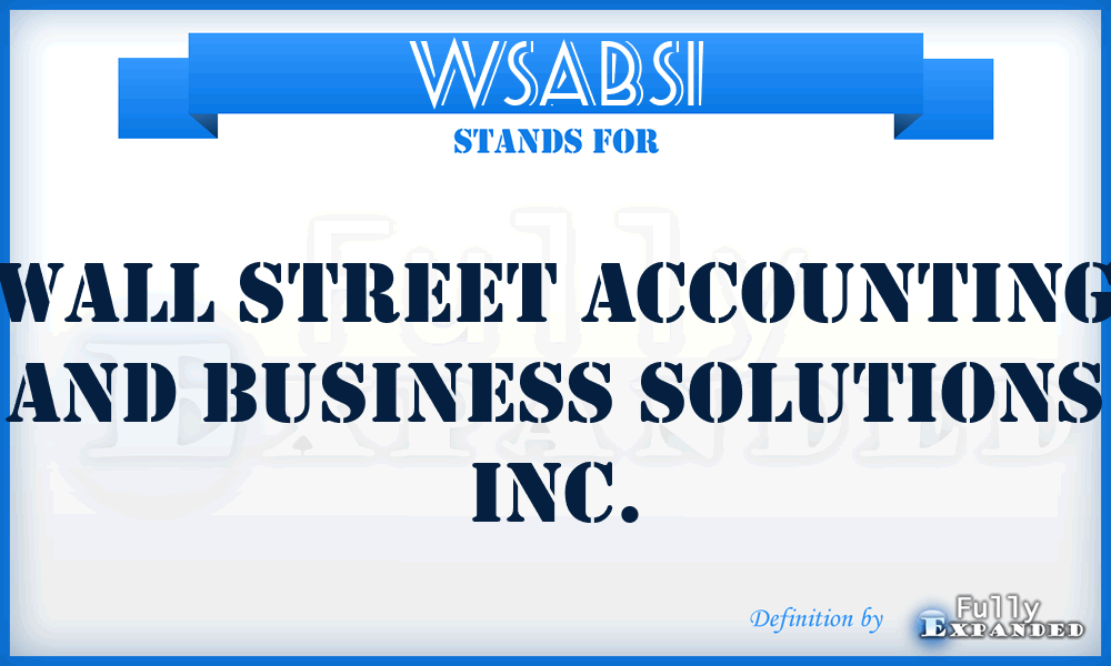 WSABSI - Wall Street Accounting and Business Solutions Inc.