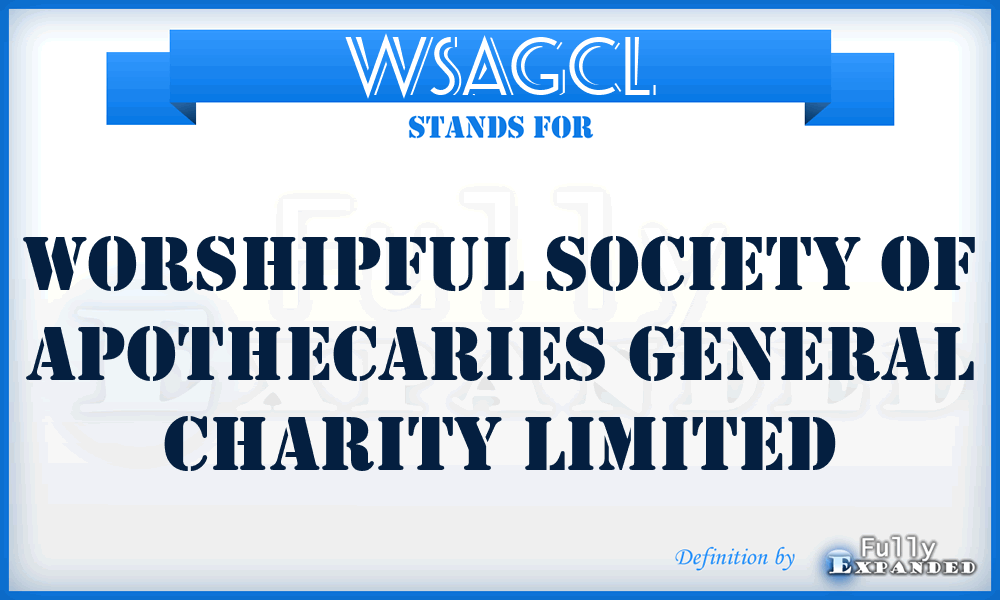 WSAGCL - Worshipful Society of Apothecaries General Charity Limited