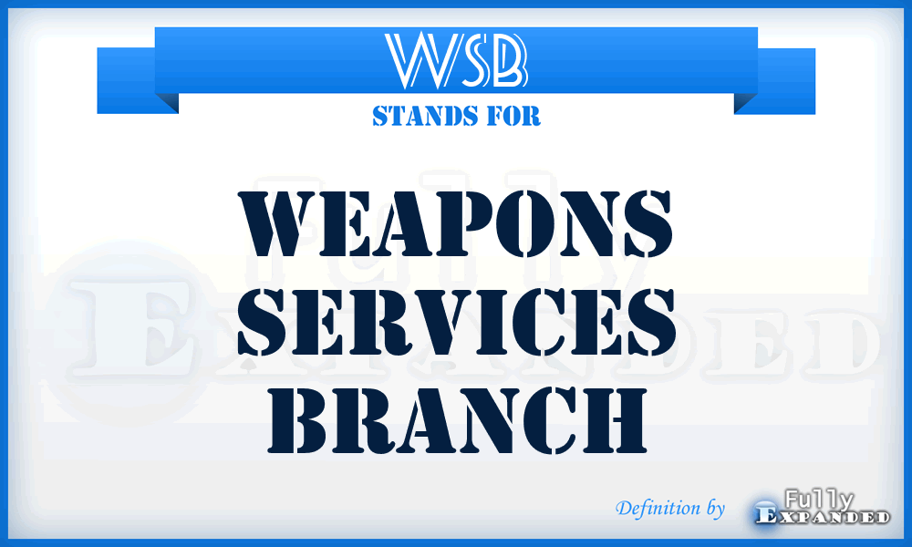 WSB - weapons services branch