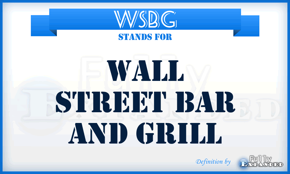 WSBG - Wall Street Bar and Grill