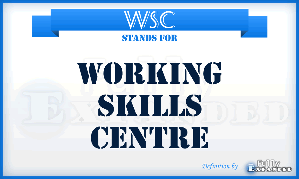 WSC - Working Skills Centre