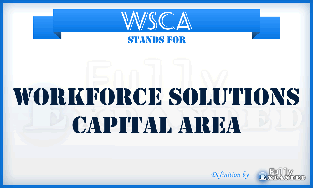 WSCA - Workforce Solutions Capital Area