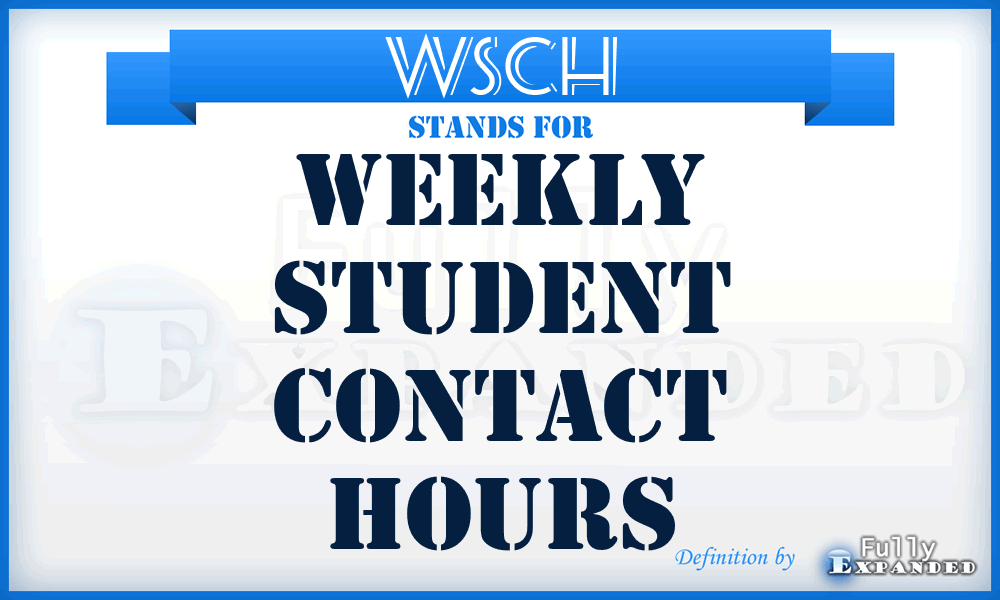 WSCH - Weekly Student Contact Hours