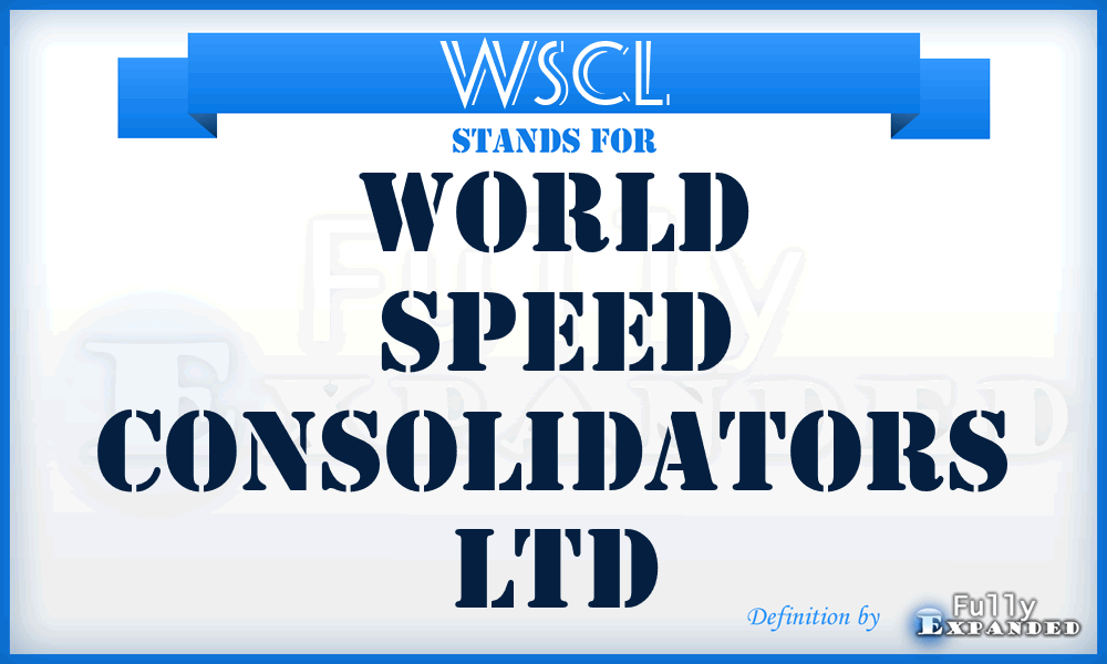 WSCL - World Speed Consolidators Ltd