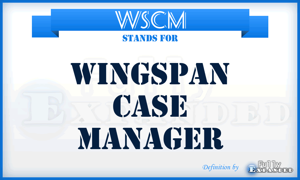 WSCM - WingSpan Case Manager