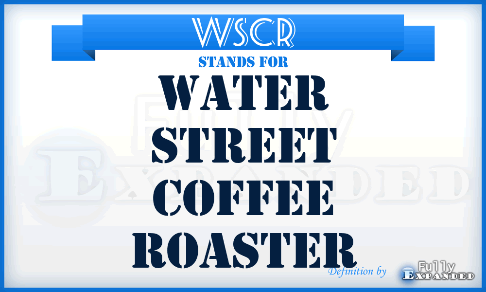 WSCR - Water Street Coffee Roaster