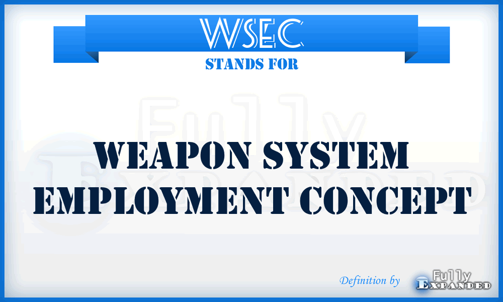 WSEC - Weapon System Employment Concept