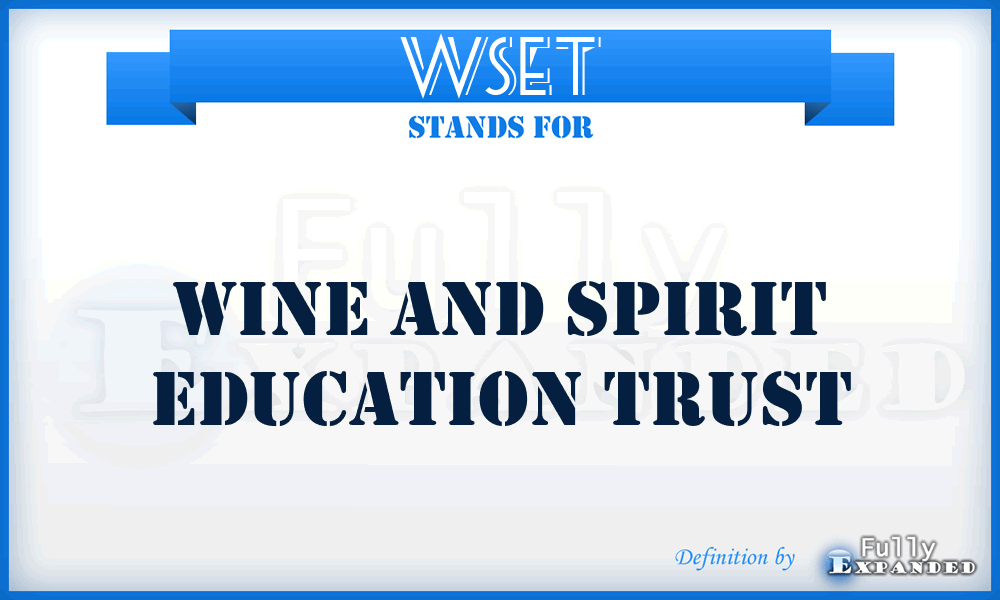 WSET - Wine and Spirit Education Trust