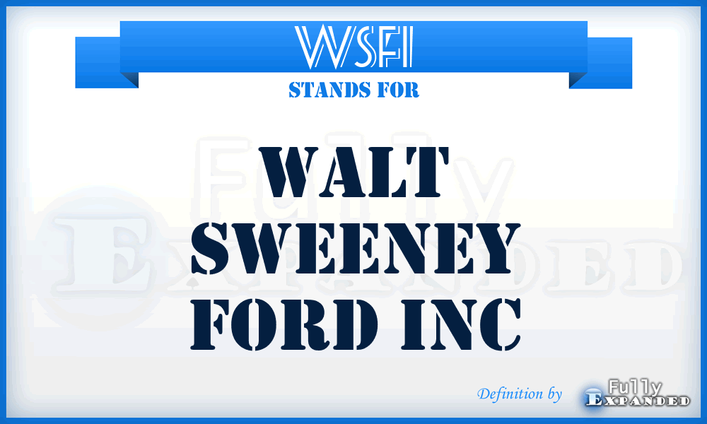 WSFI - Walt Sweeney Ford Inc