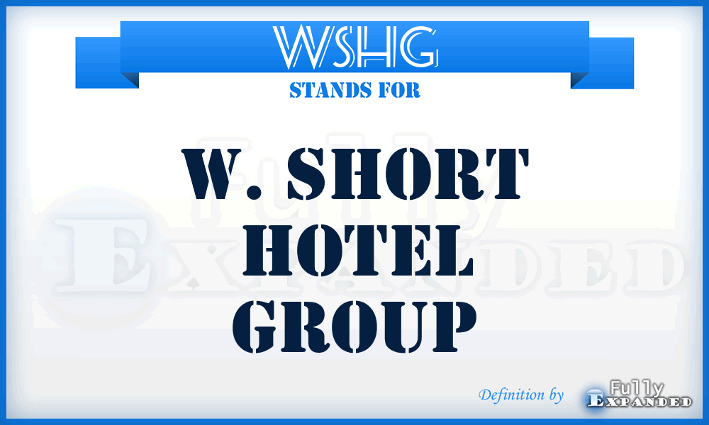 WSHG - W. Short Hotel Group