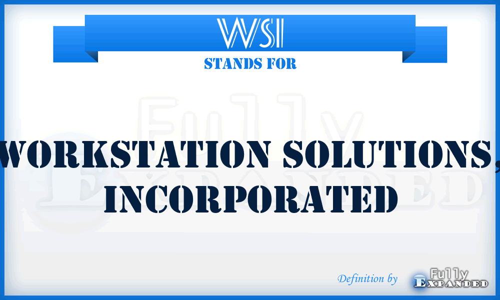 WSI - Workstation Solutions, Incorporated